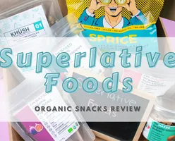 Reviewing Organic Snacks From Superlative Foods 